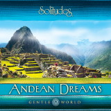 Gentle World: Andean Dreams Music CD